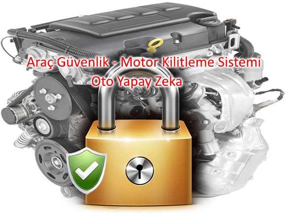 Araç Güvenlik Motor Kilitleme Sistemi